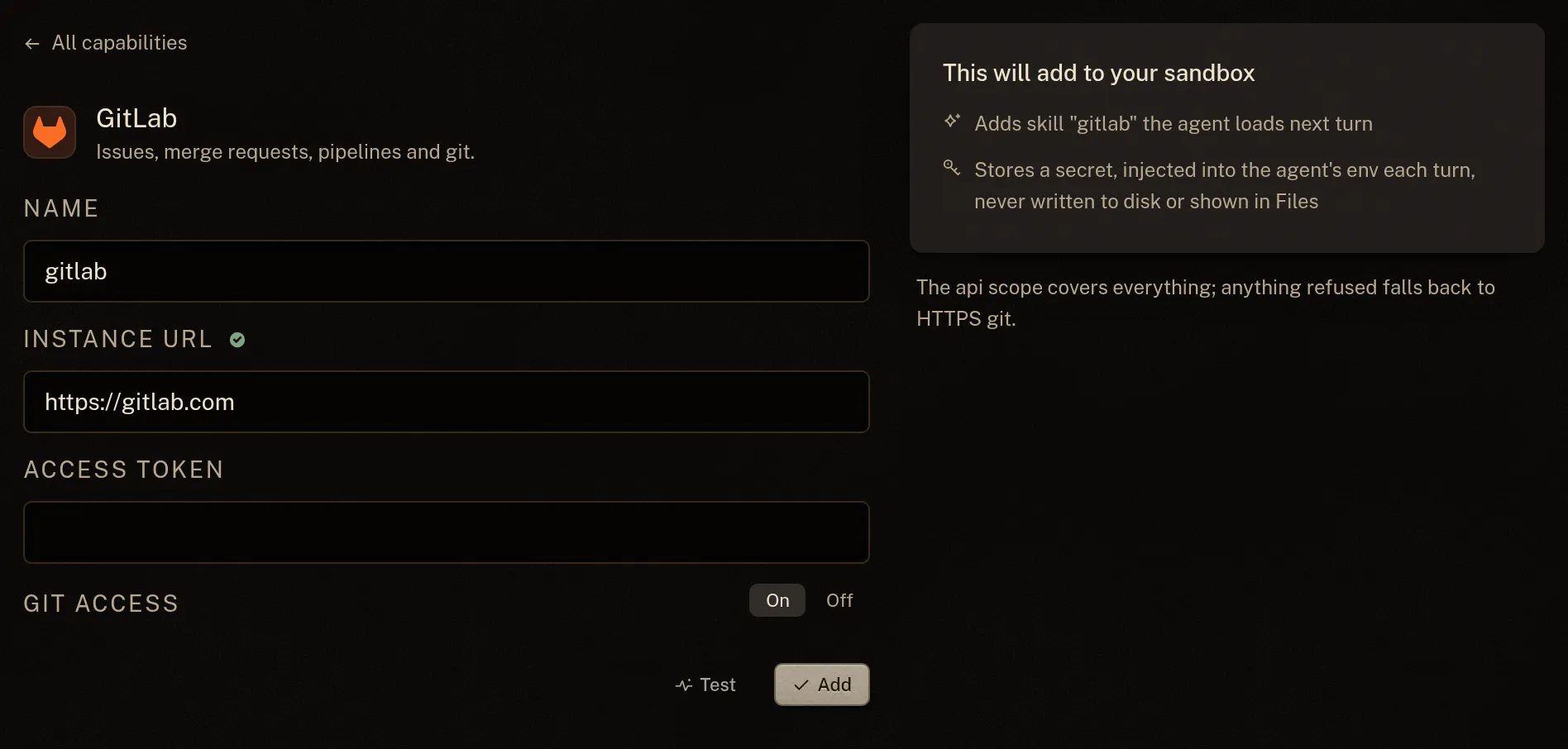 The GitLab capability before it is connected: a name, the instance URL, an access token and a Git access switch, and beside them what it will add to the sandbox: a skill the agent loads next turn and a secret injected into its environment, never written to disk.
